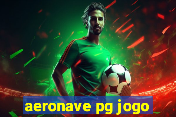 aeronave pg jogo